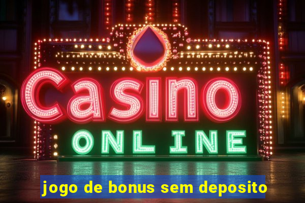 jogo de bonus sem deposito